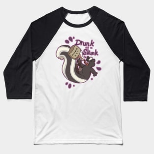 Drunk as a Skunk Baseball T-Shirt